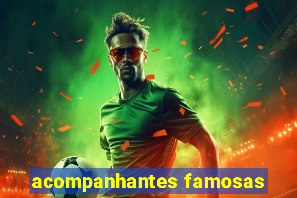 acompanhantes famosas